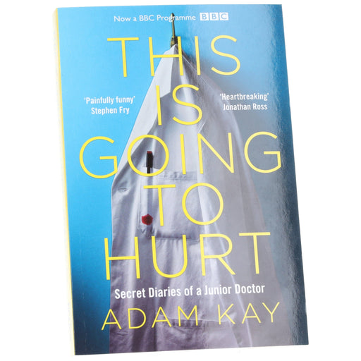 This is Going to Hurt: Secret Diaries of a Junior Doctor by Adam Kay - Non Fiction - Paperback Non-Fiction Pan Macmillan