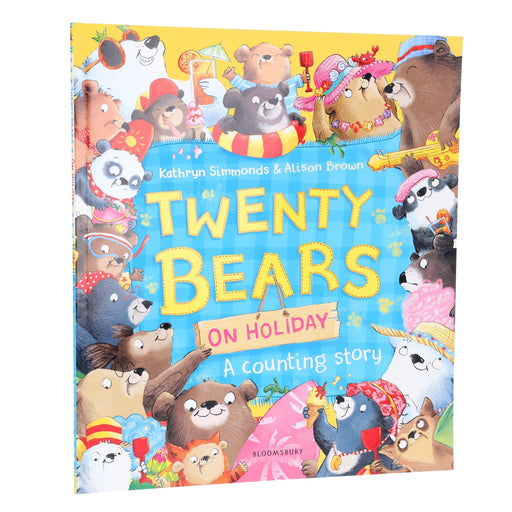 Twenty Bears On Holiday: A Counting Story by Kathryn Simmonds - Ages 0-5 - Paperback 0-5 Bloomsbury Publishing