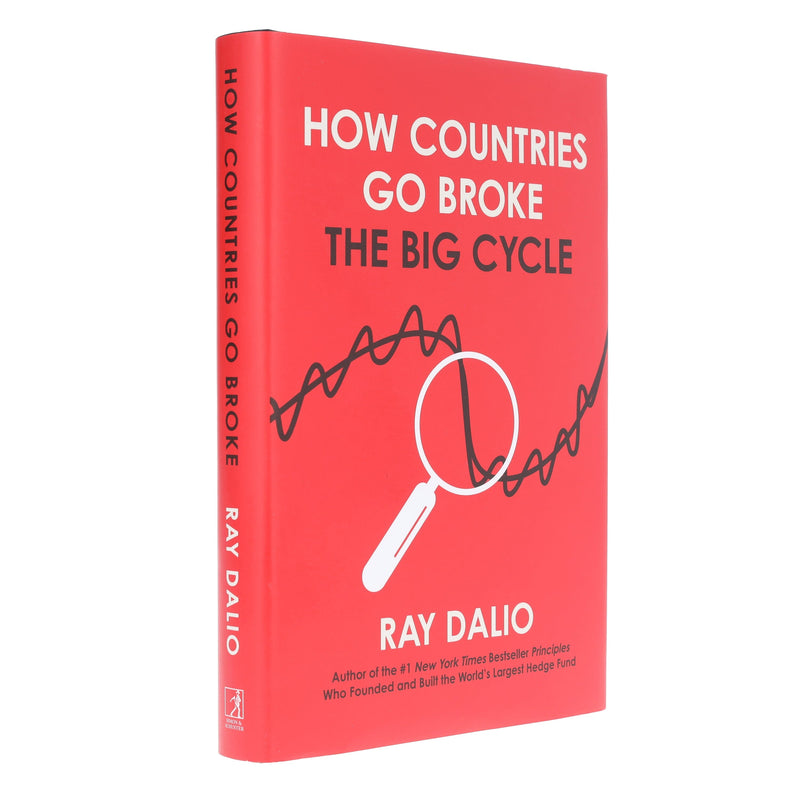 How Countries Go Broke Principles for Navigating the Big Debt Cycle, Where We Are Headed, and What We Should Do by Ray Dalio - Non Fiction - Hardback Non-Fiction Simon & Schuster