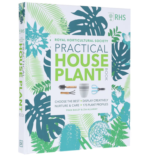 RHS Practical House Plant Book: Choose The Best, Display Creatively, Nurture and Care, 175 Plant Profiles - Non Fiction - Hardback Non-Fiction DK
