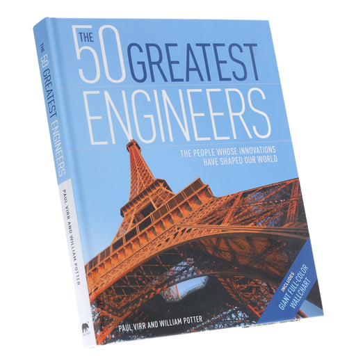 The 50 Greatest Engineers: The People Whose Innovations Have Shaped Our World By Paul Virr And William Potter - Non Fiction - Hardback Non-Fiction Arcturus Publishing Ltd