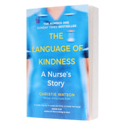 The Language of Kindness: A Nurse's Story by Christie Watson - Non Fiction - Paperback Non-Fiction Penguin Random House