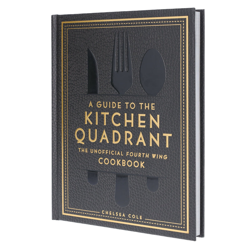 A Guide to the Kitchen Quadrant: The Unofficial Fourth Wing Cookbook by Chelsea Cole - Non Fiction - Hardback Non-Fiction Weldon Owen