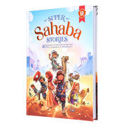 Super Sahaba Stories: 40 episodes of faith and courage: by Zaheer Khatri - Ages 7+ - Hardback 7-9 Learning Roots