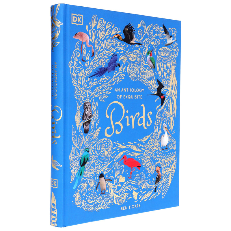 An Anthology of Exquisite Birds: Discover the Beauty of the Avian World (DK Children's Anthologies) by Ben Hoare - Ages 7+ - Hardback 7-9 DK Children