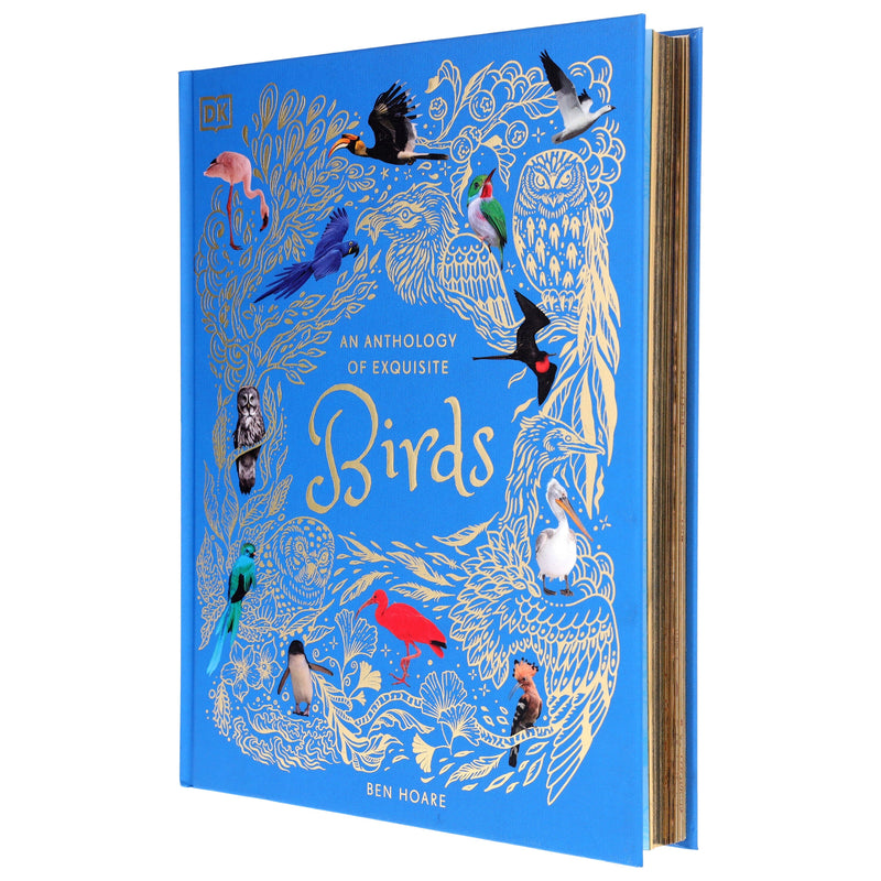 An Anthology of Exquisite Birds: Discover the Beauty of the Avian World (DK Children's Anthologies) by Ben Hoare - Ages 7+ - Hardback 7-9 DK Children