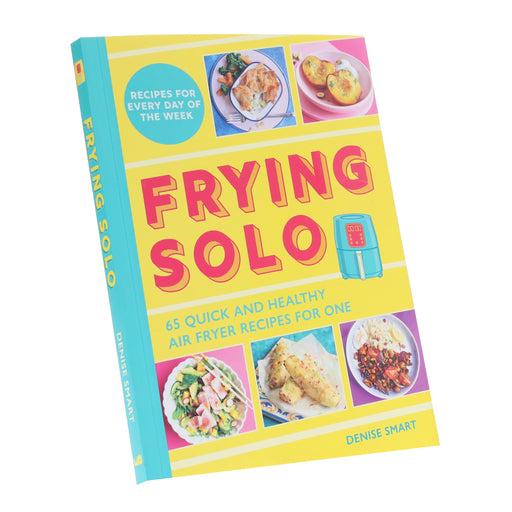 Frying Solo: 65 Quick and Healthy Air Fryer Recipes for One by Denise Smart - Non Fiction - Paperback Non-Fiction Michael O'Mara Books Ltd