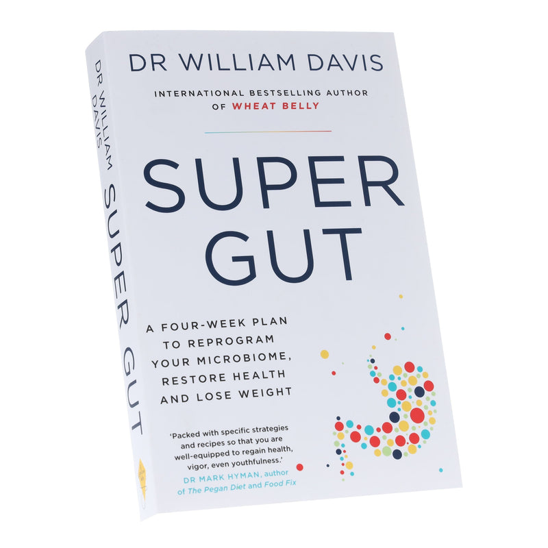Super Gut: A Four-Week Plan to Reprogram Your Microbiome, Restore Health and Lose Weight by Dr William Davis - Non Fiction - Paperback Non-Fiction Hachette
