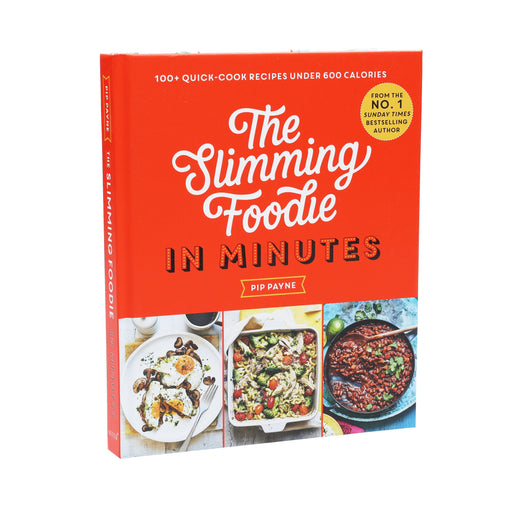 The Slimming Foodie in Minutes: 100+ quick-cook recipes under 600 calories By Pip Payne - Non Fiction - Hardback Non-Fiction Hachette