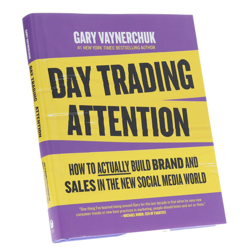 Day Trading Attention: How to Actually Build Brand and Sales in the New Social Media World by Gary Vaynerchuk - Non Fiction - Hardback Non-Fiction HarperCollins Publishers