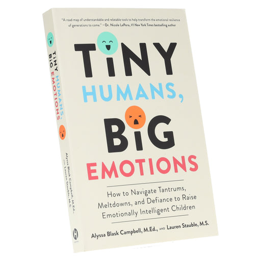 Tiny Humans, Big Emotions: How to Navigate Tantrums, Meltdowns, and Defiance to Raise Emotionally Intelligent Children - Non Fiction - Paperback Non-Fiction Harvest