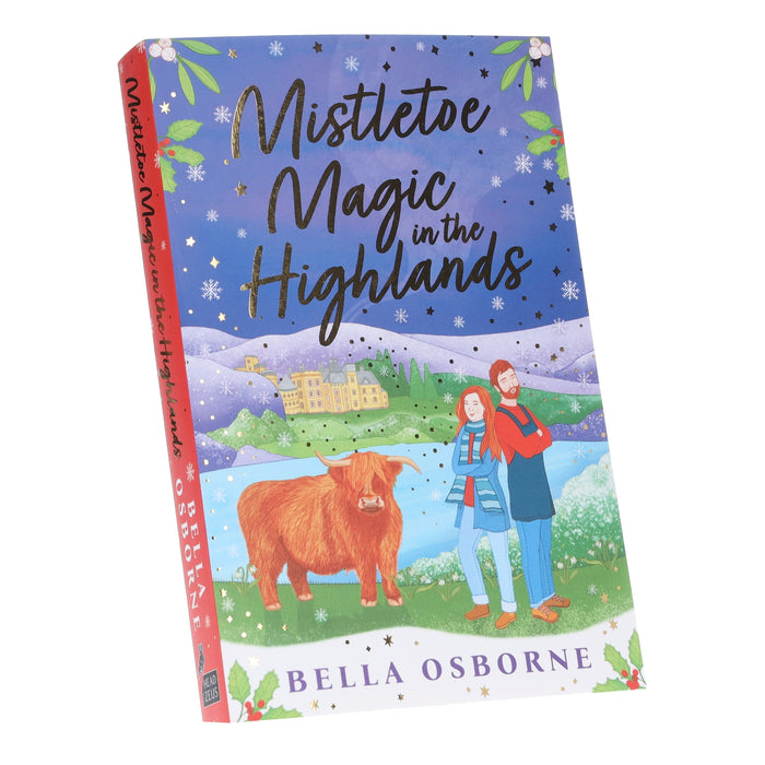 Mistletoe Magic in the Highlands by Bella Osborne: The brand-new perfect funny and festive rom-com to curl up with - Fiction - Paperback Fiction Bloomsbury Publishing