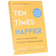 Ten Times Happier: How to Let Go of What’s Holding You Back by Owen O’Kane - Non Fiction - Paperback Non-Fiction HarperCollins Publishers