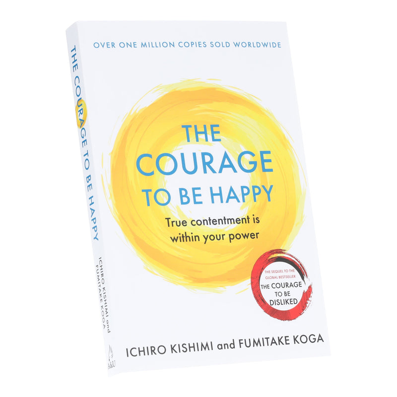 The Courage to be Happy Book By Ichiro Kishimi & Fumitake Koga - Non-Fiction - Paperback Non-Fiction Atlantic Books