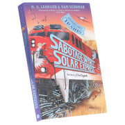 Sabotage on the Solar Express (Adventures on Trains, Book 5) by M. G. Leonard & Sam Sedgman - Ages 9+ - Paperback 9-14 Pan Macmillan