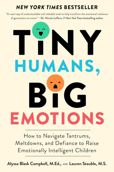 Tiny Humans, Big Emotions: How to Navigate Tantrums, Meltdowns, and Defiance to Raise Emotionally Intelligent Children - Non Fiction - Paperback Non-Fiction Harvest