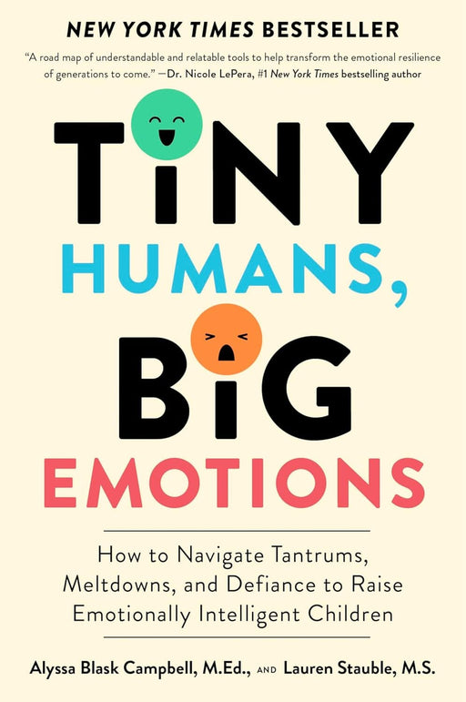 Tiny Humans, Big Emotions: How to Navigate Tantrums, Meltdowns, and Defiance to Raise Emotionally Intelligent Children - Non Fiction - Paperback Non-Fiction Harvest