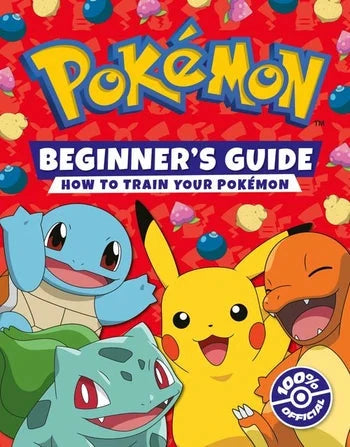 Pokemon Beginners Guide How To Train Your Pokemon - Ages 5-7 - Hardback 5-7 HarperCollins Publishers