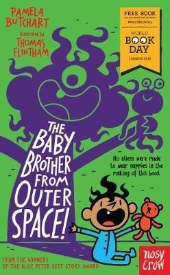 The Baby Brother from Outer Space! - World Book Day 2018 5-7 Nosy Crow