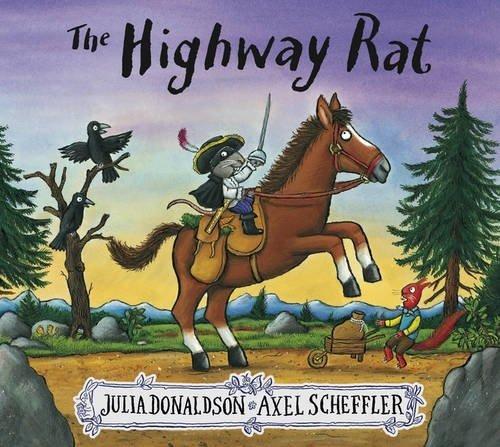 The Highway Rat By Julia Donaldson and Axel Scheffler 5-7 Alison Green Books