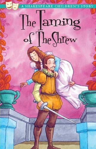 The Taming of The Shrew: A Shakespeare Children's Story - Paperback - Ages 7-9 by Macaw Books 7-9 Sweet Cherry Publishing