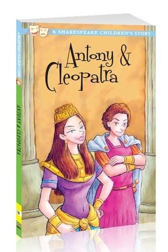 Antony and Cleopatra: A Shakespeare Children's Story - Paperback - Ages 7-9 by Macaw Books 7-9 Sweet Cherry Publishing