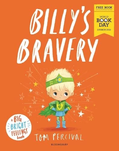 Billy's Bravery: World Book Day 2023 by Tom Percival - Ages 0-5 - Paperback 0-5 Bloomsbury Publishing