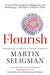 Flourish: A New Understanding of Happiness and Well-Being By Martin Seligman - Paperback Non Fiction Nicholas Brealey Publishing