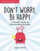 Don't Worry, Be Happy- A Child’s Guide to Overcoming Anxiety By Poppy O'Neill -Paperback 9-14 Vie