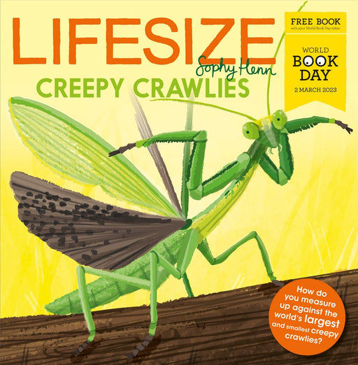 Lifesize Creepy Crawlies: World Book Day 2023 by Sophy Henn - Ages 3-5 - Paperback 0-5 Red Shed