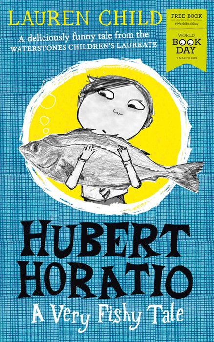 Hubert Horatio: A Very Fishy Tale WBD 2019 - Ages 7-9 - Paperback - Lauren Child 7-9 Harper Collins