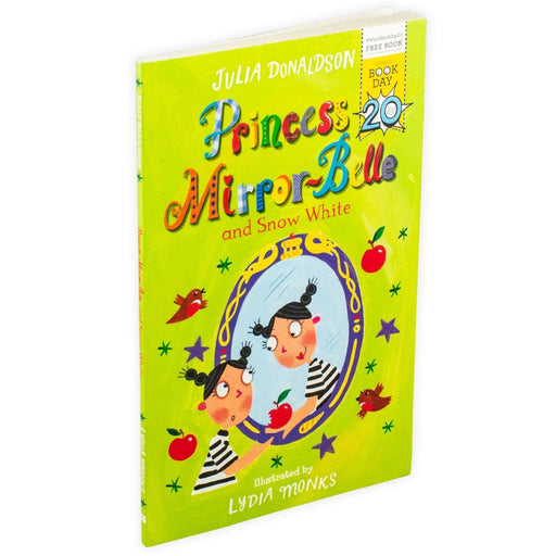 Julia Donaldson Princess Mirror-Belle and Snow White - World Book Day 2017 7-9 Pan Macmillan