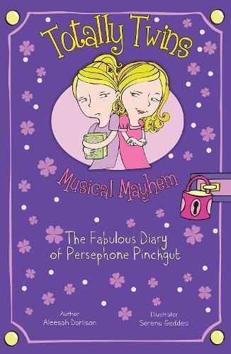Musical Mayhem: The Fabulous Diary of Persephone Pinchgut (Totally Twins) 7-9 Sweet Cherry Publishing