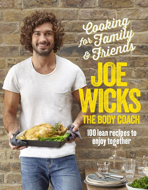 Cooking For Family And Friends 100 Lean Recipes To Enjoy Together By Joe Wicks - Hardcover Non Fiction Bluebird