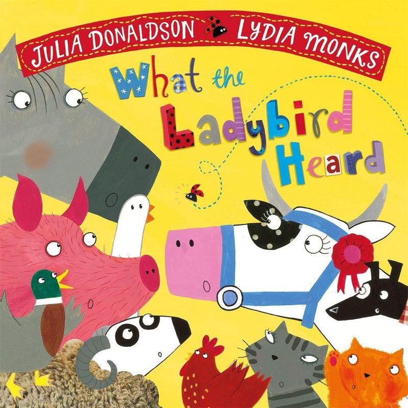 What the Ladybird Heard by Julia Donaldson - Paperback - Age 0-5 0-5 Macmillan Children's Books