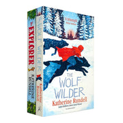 The Explorer & The Wolf Wilder 2 Books - Ages 9-14 - Children Set Paperback By Katherine Rundell 9-14 Bloomsbury