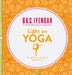 Light on Yoga: The Definitive Guide to Yoga Practice by B. K. S. Iyengar Extended Range HarperCollins Publishers