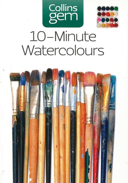 10-Minute Watercolours by Hazel Soan Extended Range HarperCollins Publishers