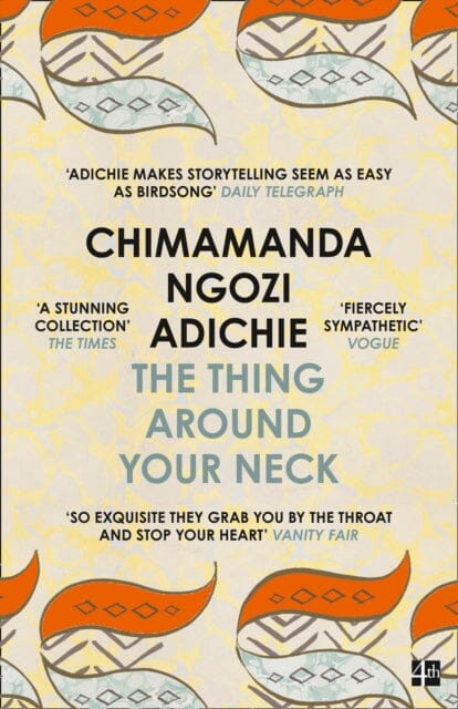 The Thing Around Your Neck by Chimamanda Ngozi Adichie Extended Range HarperCollins Publishers