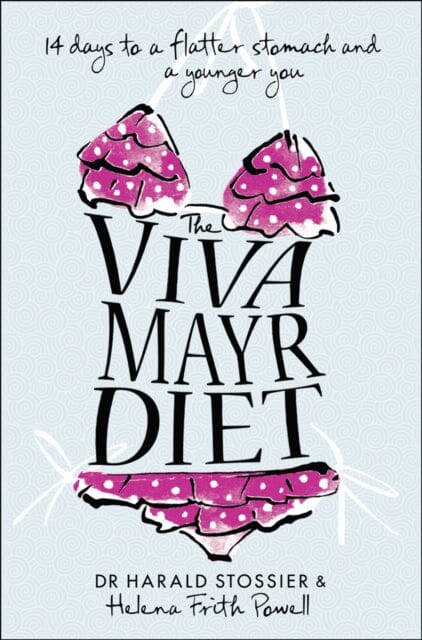 The Viva Mayr Diet: 14 Days to a Flatter Stomach and a Younger You by Dr Harald Stossier Extended Range HarperCollins Publishers