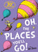 Oh, The Places You'll Go! by Dr. Seuss Extended Range HarperCollins Publishers