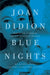 Blue Nights by Joan Didion Extended Range HarperCollins Publishers