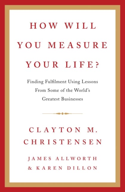 How Will You Measure Your Life? by Clayton Christensen Extended Range HarperCollins Publishers