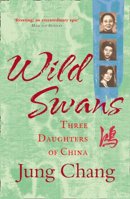 Wild Swans: Three Daughters of China by Jung Chang Extended Range HarperCollins Publishers