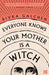 Everyone Knows Your Mother is a Witch by Rivka Galchen Extended Range HarperCollins Publishers