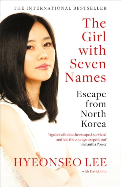 The Girl with Seven Names: Escape from North Korea by Hyeonseo Lee Extended Range HarperCollins Publishers