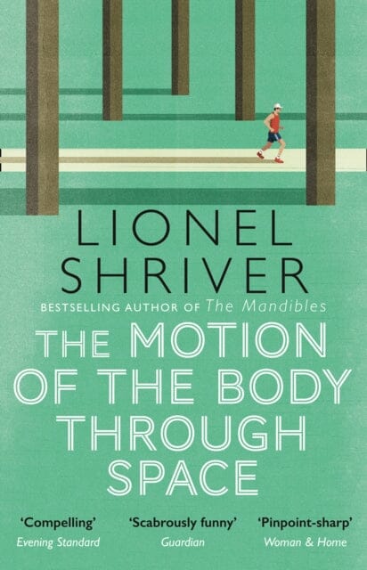 The Motion of the Body Through Space by Lionel Shriver Extended Range HarperCollins Publishers
