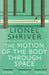 The Motion of the Body Through Space by Lionel Shriver Extended Range HarperCollins Publishers