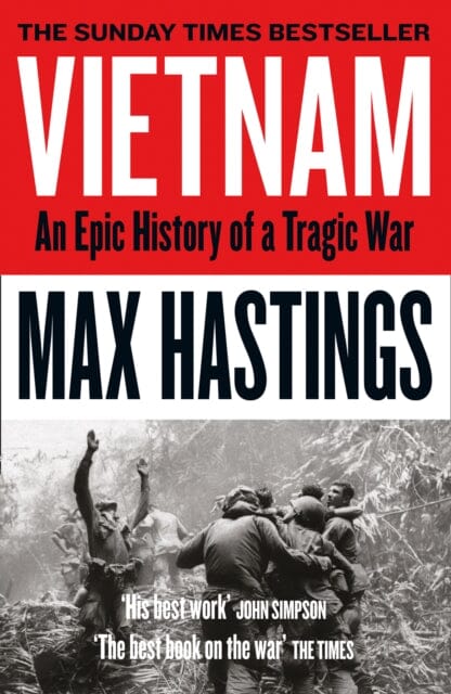 Vietnam: An Epic History of a Tragic War by Max Hastings Extended Range HarperCollins Publishers
