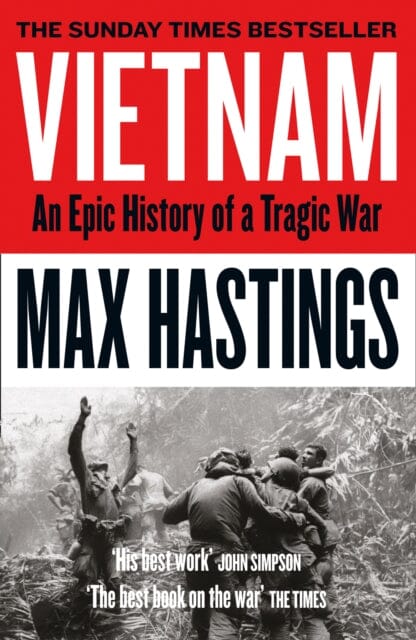 Vietnam: An Epic History of a Tragic War by Max Hastings Extended Range HarperCollins Publishers